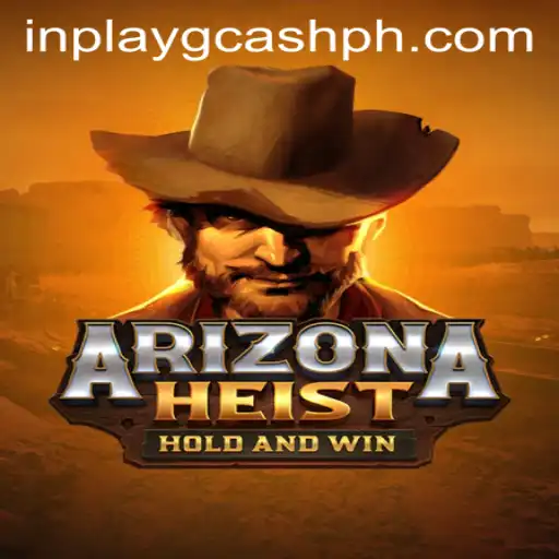 Explore the Thrilling Adventure of ArizonaHeist with GCash Inplay