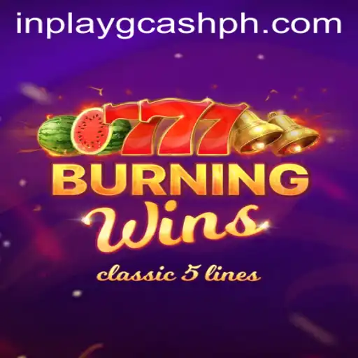 BurningWins: The Thrilling Inplay Gcash Experience