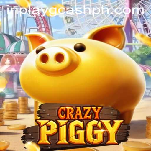 Exploring CrazyPiggy: The Vibrant World of Inplay Gcash Gaming