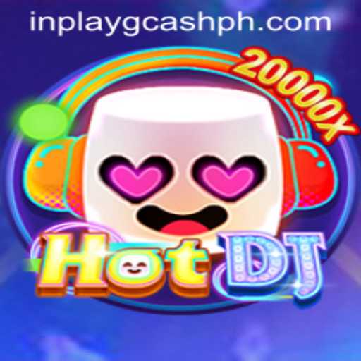 Exploring HotDJ: The Ultimate Gaming Experience with Inplay GCash