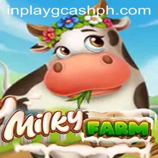 Exploring the Digital World of MilkyFarm: An In-Depth Guide to Inplay GCash